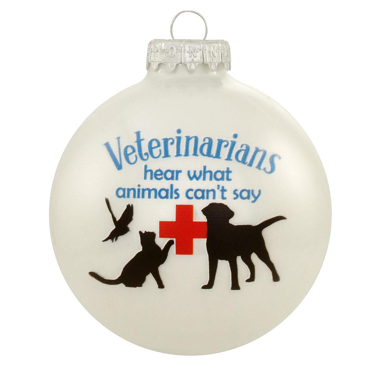 Veterinarians Hear What Animals Can't Say Glass Ornament