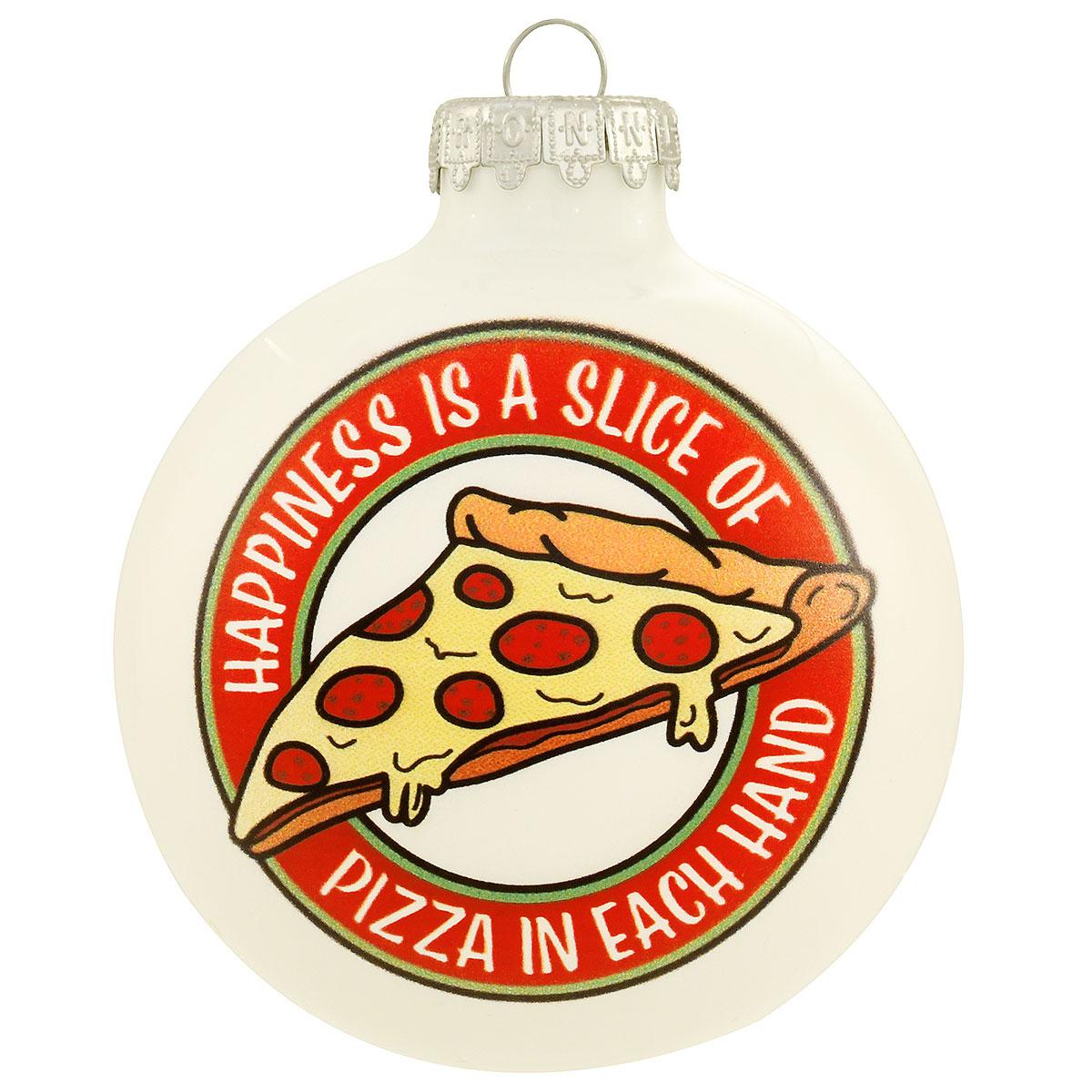 Happiness Is A Slice Of Pizza In Each Hand Glass Ornament