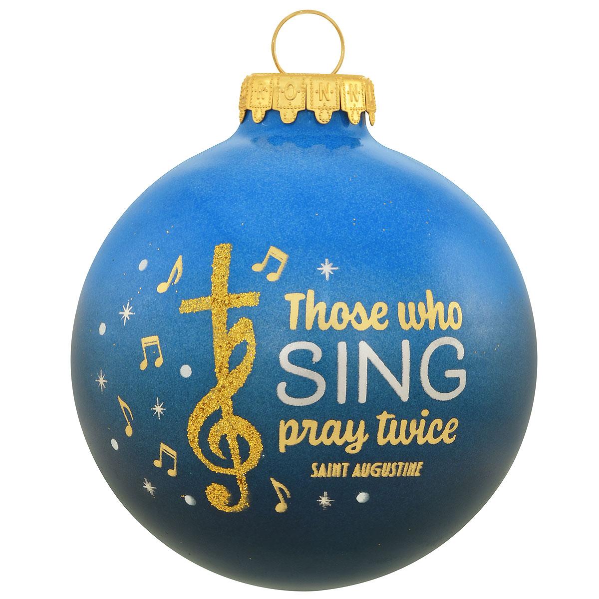 Those Who Sing Pray Ornament