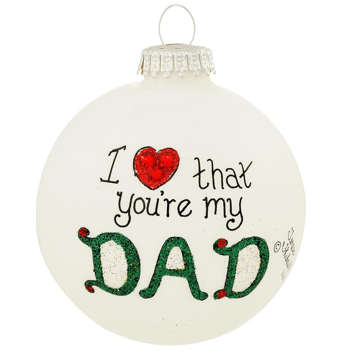 I Love That You're My Dad Heart Gifts Glass Ornament