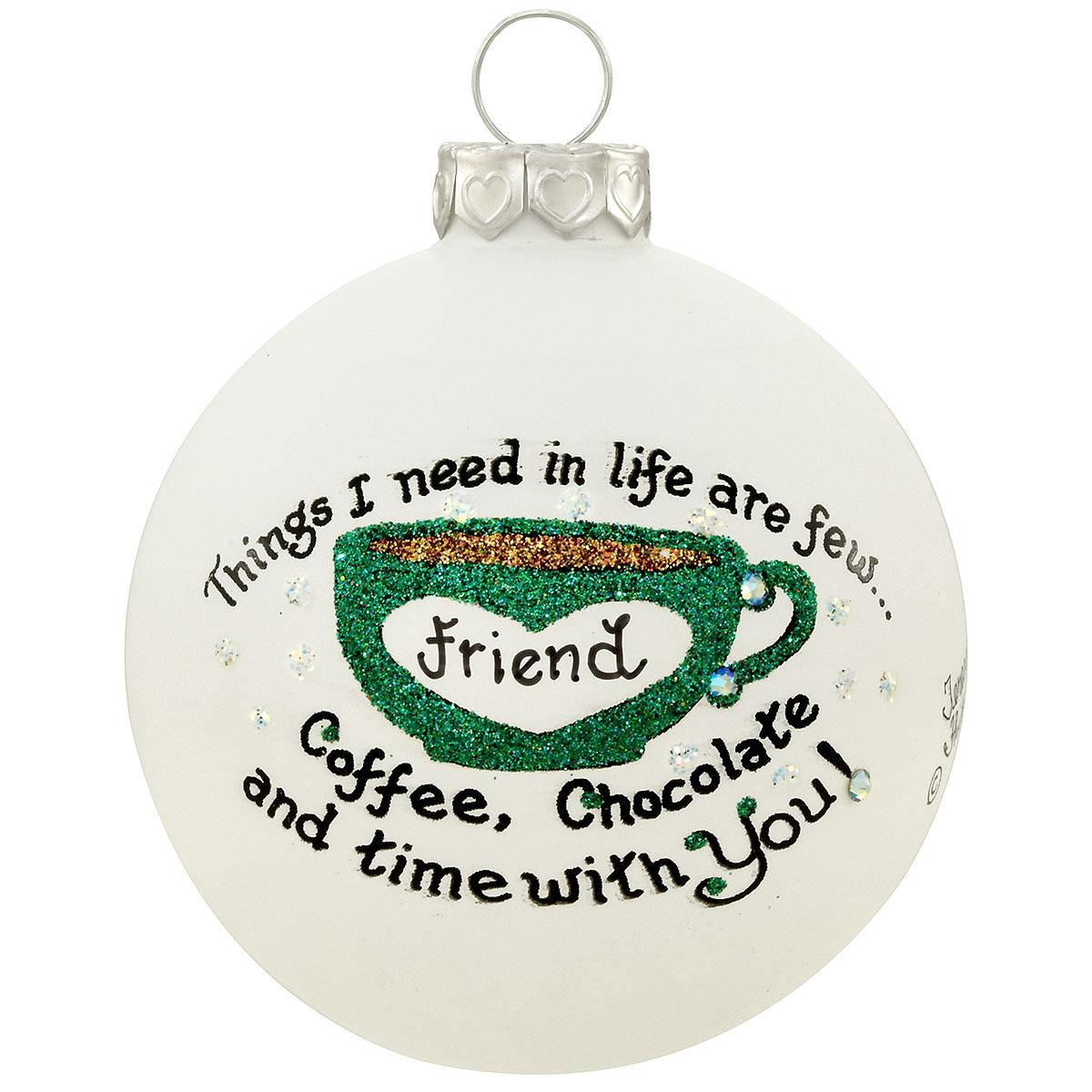 Things I need In Life Are Few Heart Gifts Glass Ornament