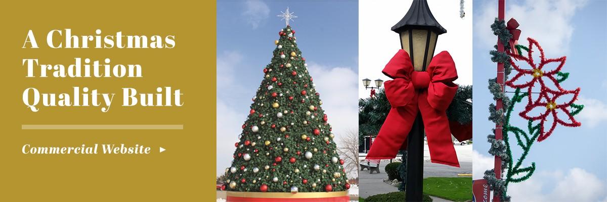 A Christmas Tradition Quality Built - Click to shop the Commercial Website - Large commercial Christmas displays